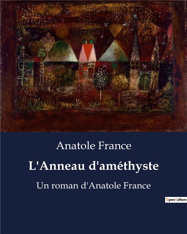 L'ANNEAU D'AMETHYSTE - UN ROMAN D'ANATOLE FRANCE