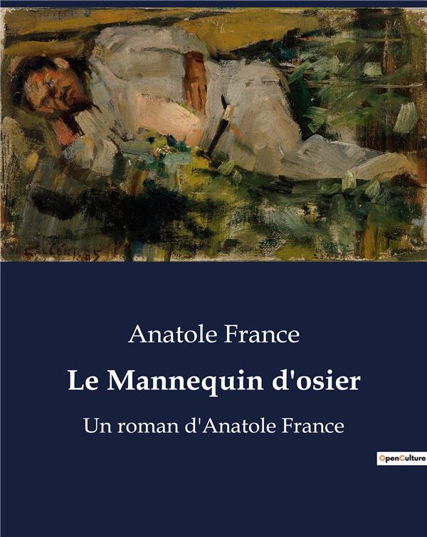 LE MANNEQUIN D'OSIER - UN ROMAN D'ANATOLE FRANCE