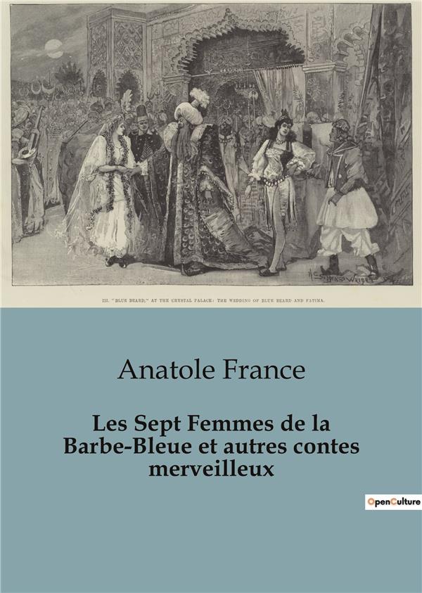 LES SEPT FEMMES DE LA BARBE-BLEUE ET AUTRES CONTES MERVEILLEUX