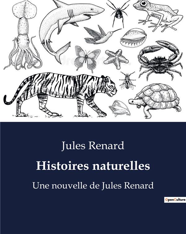HISTOIRES NATURELLES - UNE NOUVELLE DE JULES RENARD