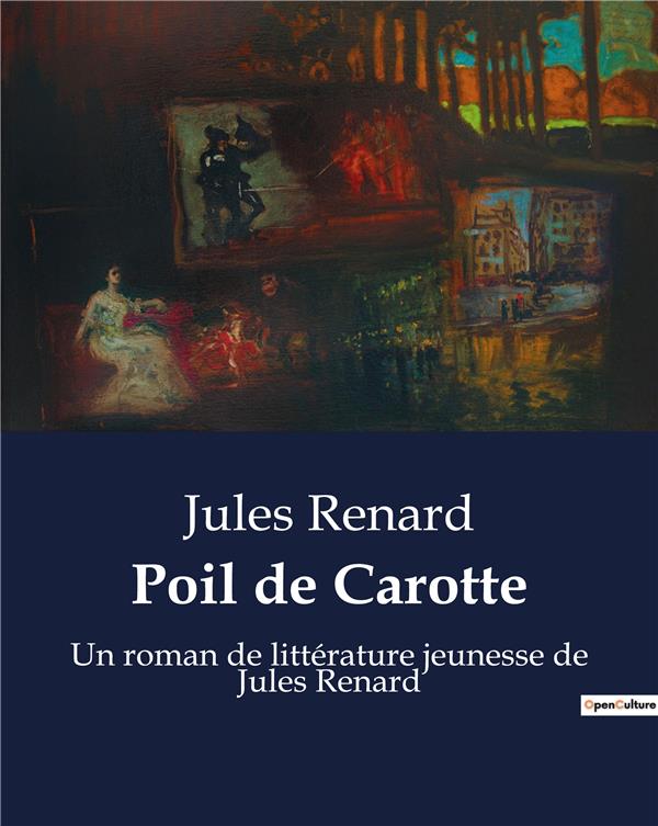 POIL DE CAROTTE - UN ROMAN DE LITTERATURE JEUNESSE DE JULES RENARD