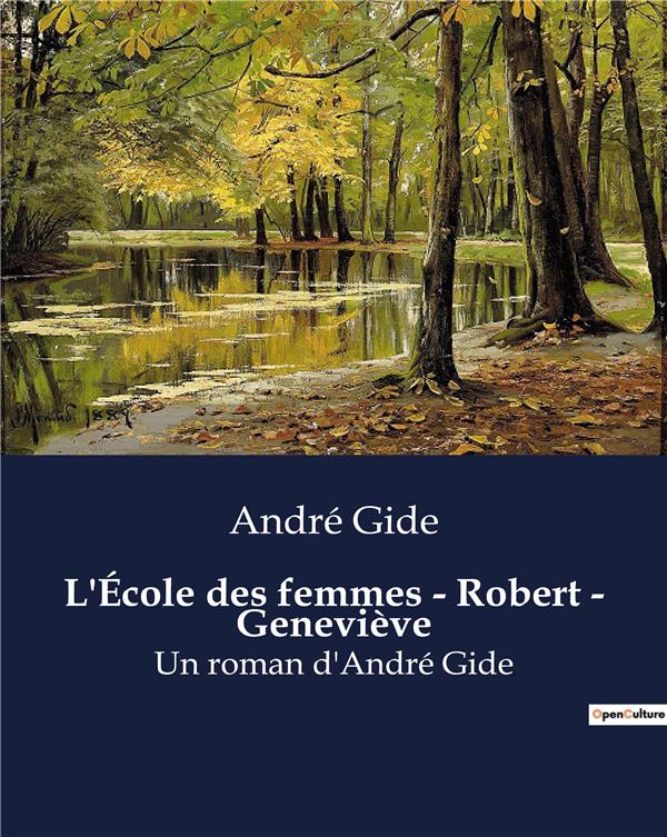 L'ECOLE DES FEMMES - ROBERT - GENEVIEVE - UN ROMAN D'ANDRE GIDE