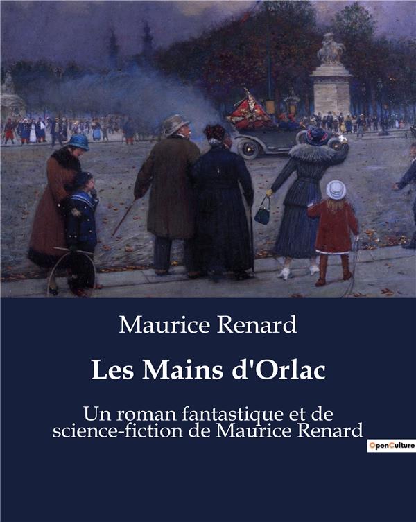 LES MAINS D ORLAC - UN ROMAN FANTASTIQUE ET DE SCI