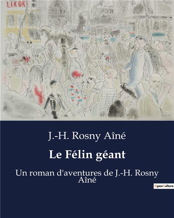 LE FELIN GEANT - UN ROMAN D'AVENTURES DE J.-H. ROSNY AINE