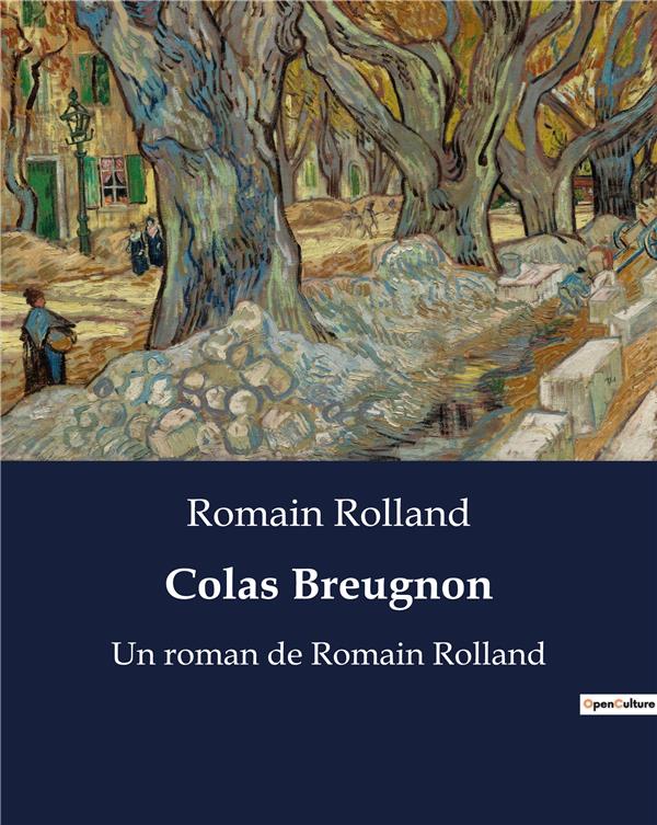 COLAS BREUGNON - UN ROMAN DE ROMAIN ROLLAND
