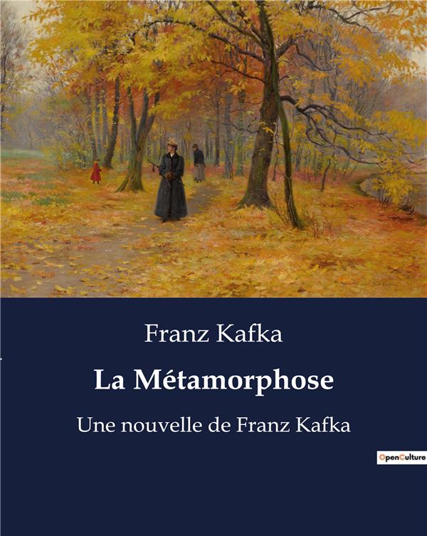 LA METAMORPHOSE - UNE NOUVELLE DE FRANZ KAFKA