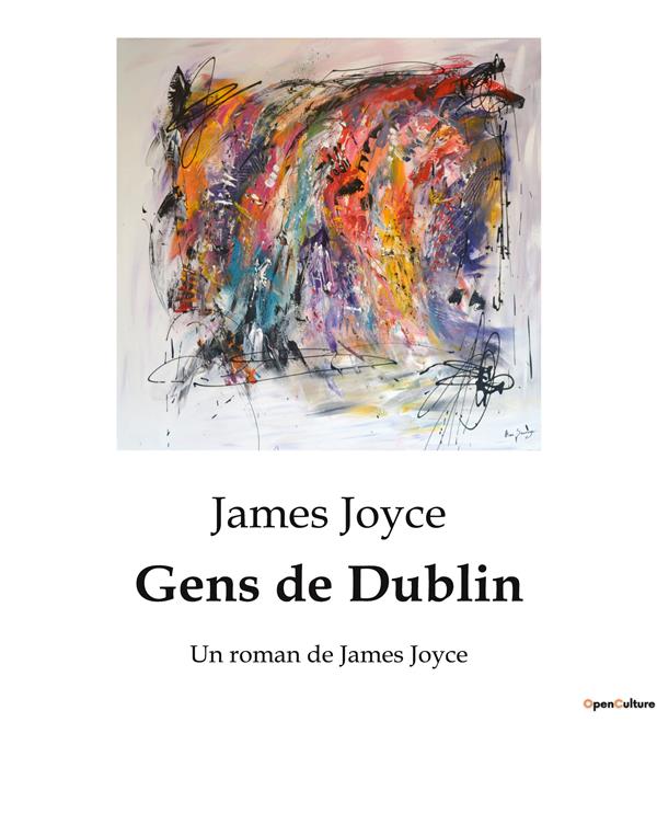 GENS DE DUBLIN - UN ROMAN DE JAMES JOYCE