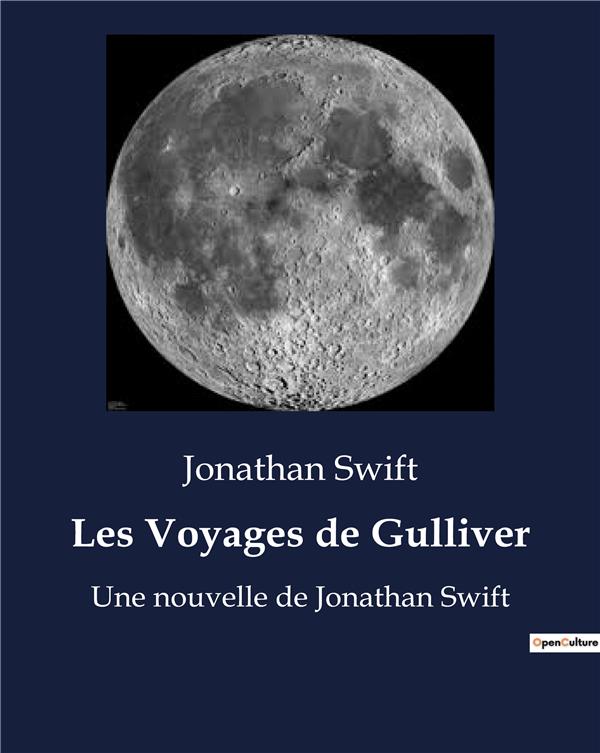 LES VOYAGES DE GULLIVER - UNE NOUVELLE DE JONATHAN SWIFT