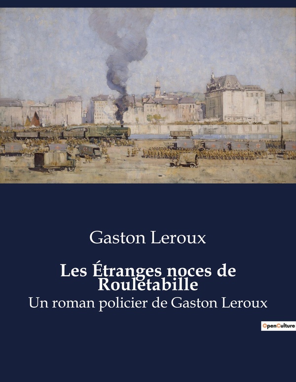 LES ETRANGES NOCES DE ROULETABILLE - UN ROMAN POLICIER DE GASTON LEROUX