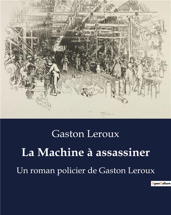 LA MACHINE A ASSASSINER - UN ROMAN POLICIER DE GASTON LE