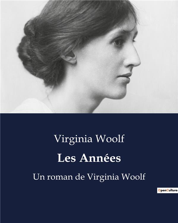 LES ANNEES - UN ROMAN DE VIRGINIA WOOLF