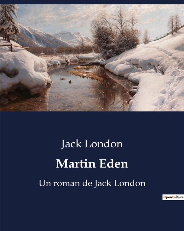 MARTIN EDEN - UN ROMAN DE JACK LONDON