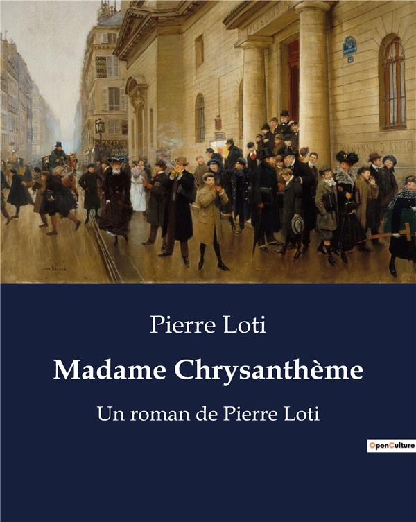 MADAME CHRYSANTHEME - UN ROMAN DE PIERRE LOTI