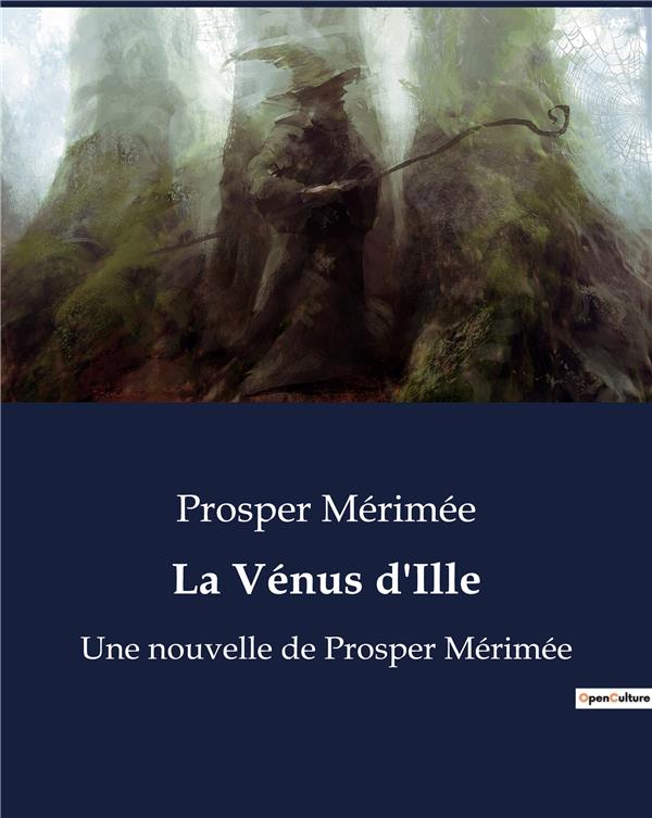 LA VENUS D ILLE - UNE NOUVELLE DE PROSPER MERIME