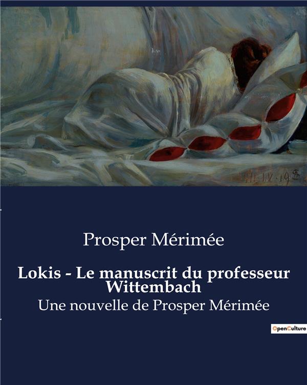 LOKIS LE MANUSCRIT DU PROFESSEUR WITTEMBACH - UNE NOUVELLE DE PROSPER MERIME