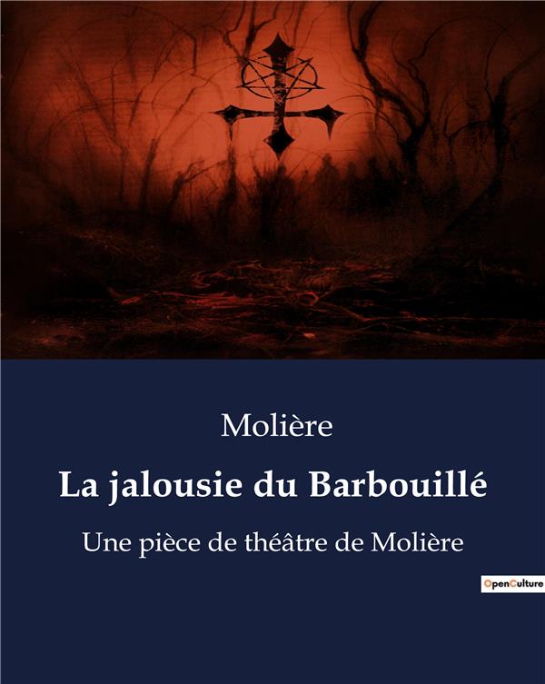 LA JALOUSIE DU BARBOUILLE - UNE PIECE DE THEATRE DE MOLIER