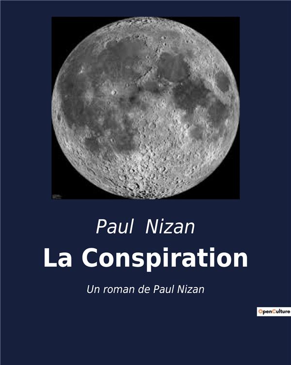 LA CONSPIRATION - UN ROMAN DE PAUL NIZAN PRIX IN