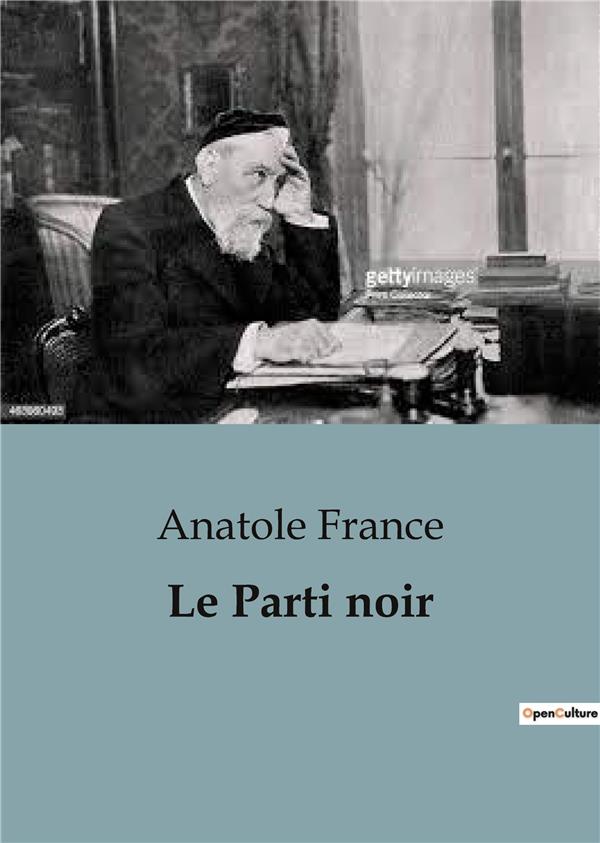 LE PARTI NOIR - UN SAISISSANT ESSAI CRITIQUE DE 1904 SUR LES PARTIS POLITIQUES BASANT LEURS PROGRAMM