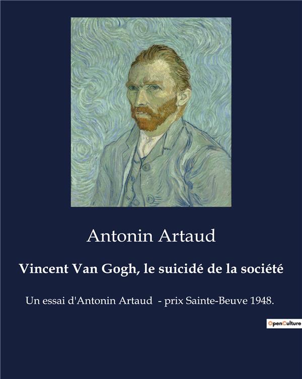 VINCENT VAN GOGH LE SUICIDE DE LA SOCIETE - UN ESSAI D ANTONIN ARTAUD PRIX