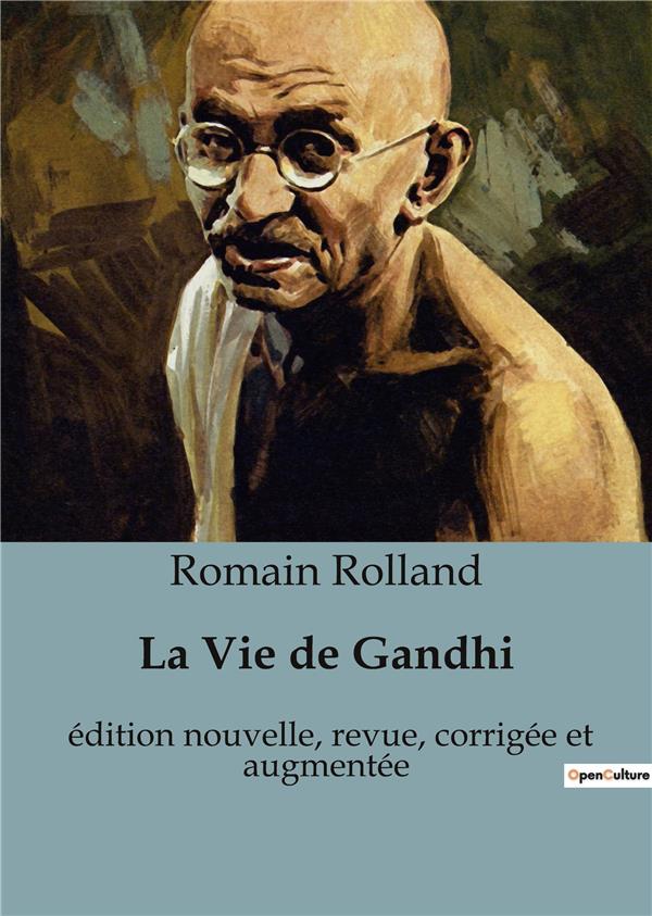 LA VIE DE GANDHI - EDITION NOUVELLE, REVUE, CORRIGEE ET AUGMENTEE
