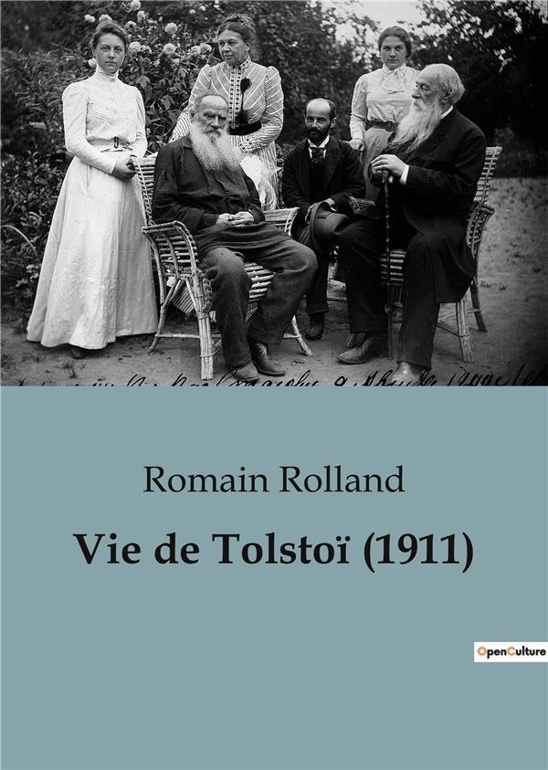 VIE DE TOLSTOI - UNE BIOGRAPHIE DE ROMAIN ROLLA