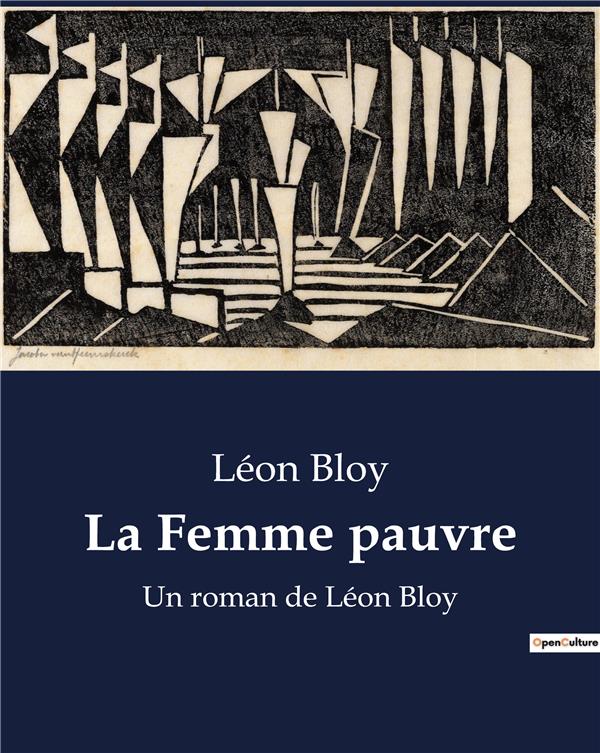 LA FEMME PAUVRE - UN ROMAN DE LEON BLOY