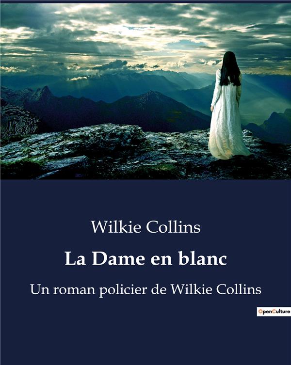 LA DAME EN BLANC - UN ROMAN POLICIER DE WILKIE COLLINS