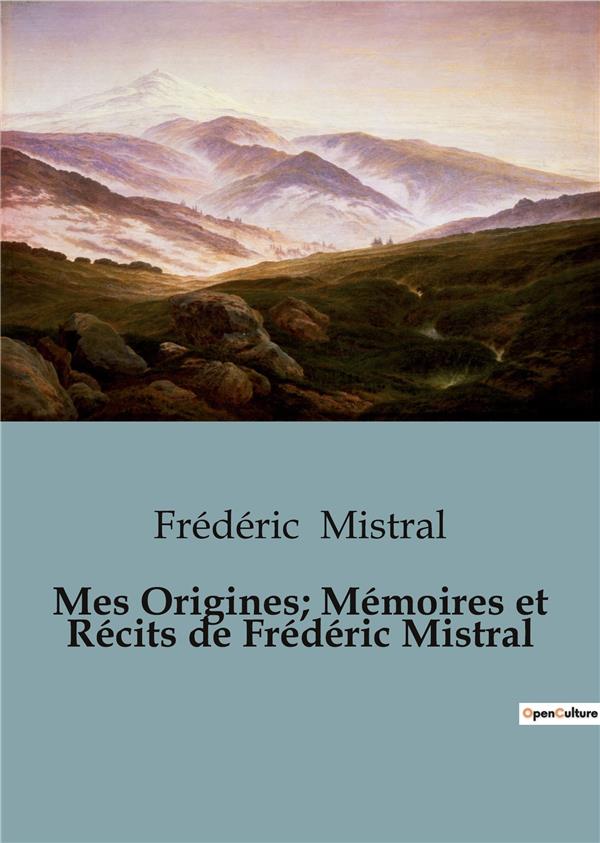 MES ORIGINES MEMOIRES ET RECITS DE FREDE