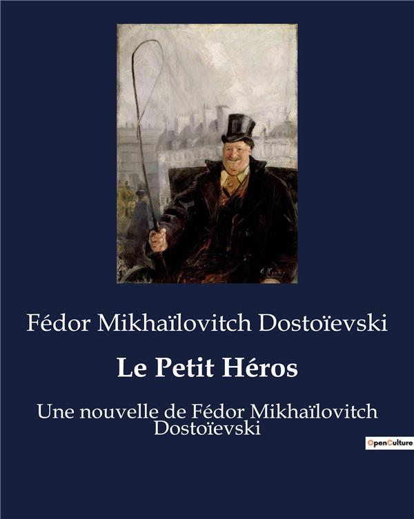LE PETIT HEROS - UNE NOUVELLE DE FEDOR MIKHAILO