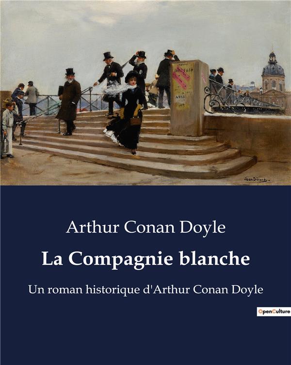 LA COMPAGNIE BLANCHE - UN ROMAN HISTORIQUE D'ARTHUR CONAN DOYLE