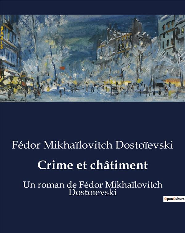 CRIME ET CHATIMENT - UN ROMAN DE FEDOR MIKHAILOVITCH DOSTOIEVSKI