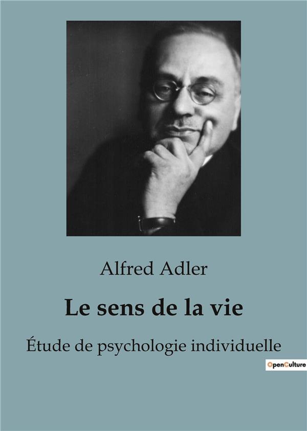 LE SENS DE LA VIE - ETUDE DE PSYCHOLOGIE INDIVIDUE