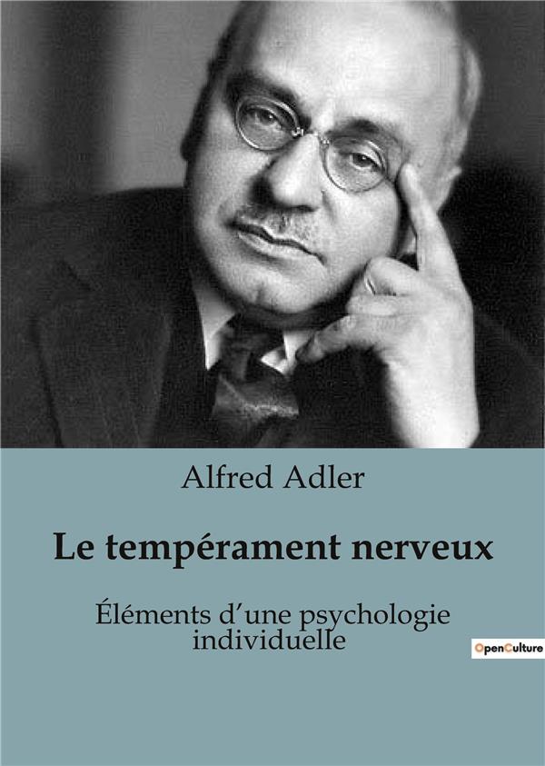LE TEMPERAMENT NERVEUX - ELEMENTS D UNE PSYCHOLOGIE IND