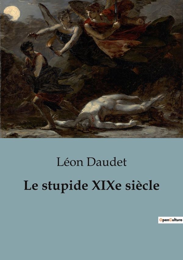 LE STUPIDE XIXE SIECLE