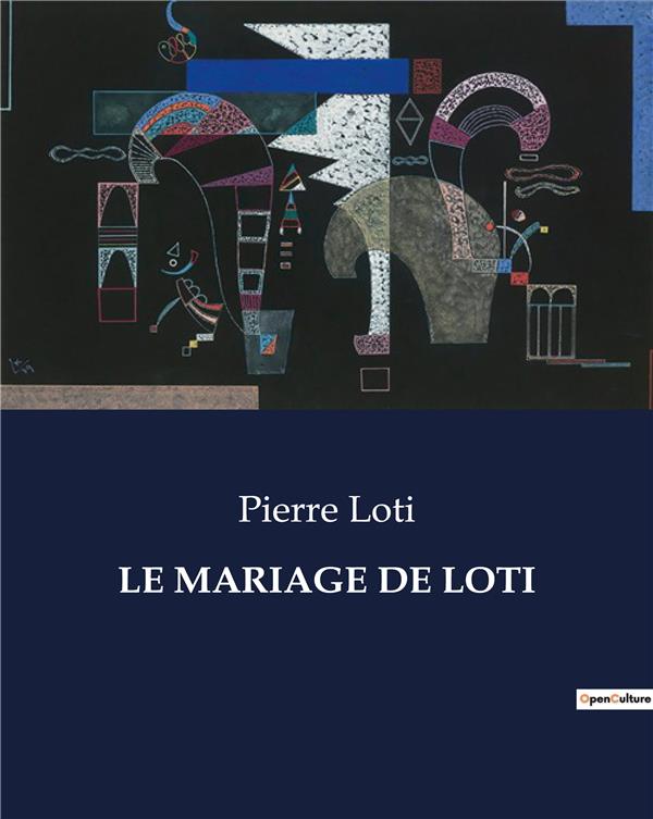 MARIAGE DE LOTI - .