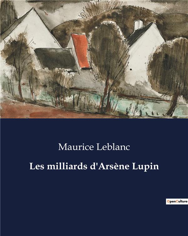 MILLIARDS D ARSENE LUPIN - .