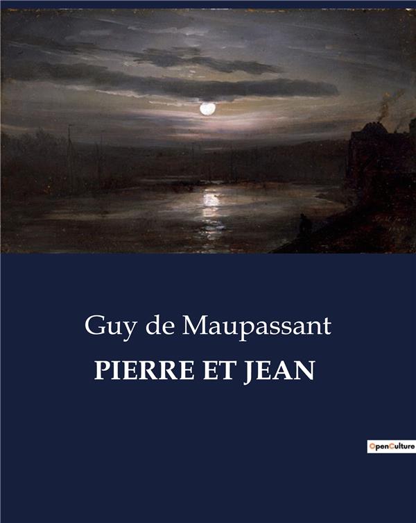 PIERRE ET JEAN - .
