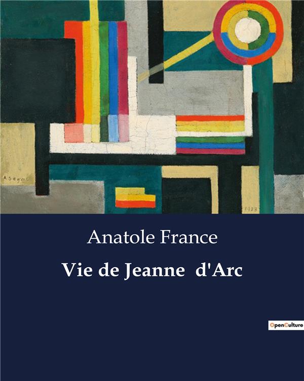 VIE DE JEANNE D ARC - .