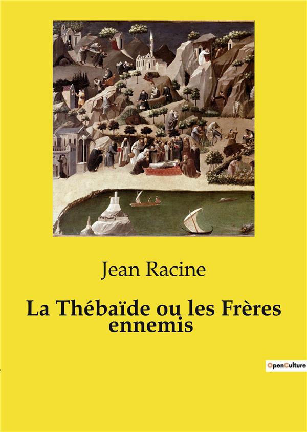 LA THEBAIDE OU LES FRERES ENNEMIS