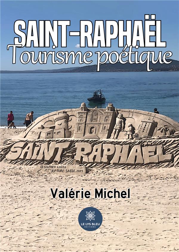 SAINT-RAPHAEL - TOURISME POETIQUE