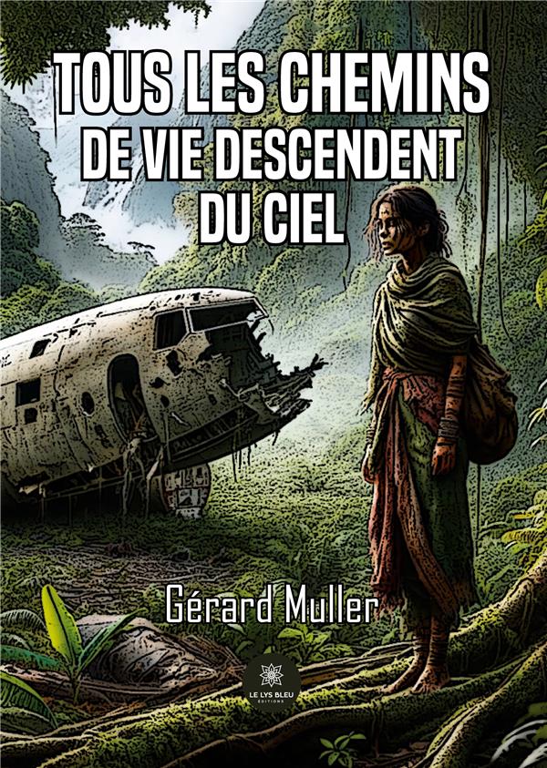 TOUS LES CHEMINS DE VIE DESCENDENT DU CIEL