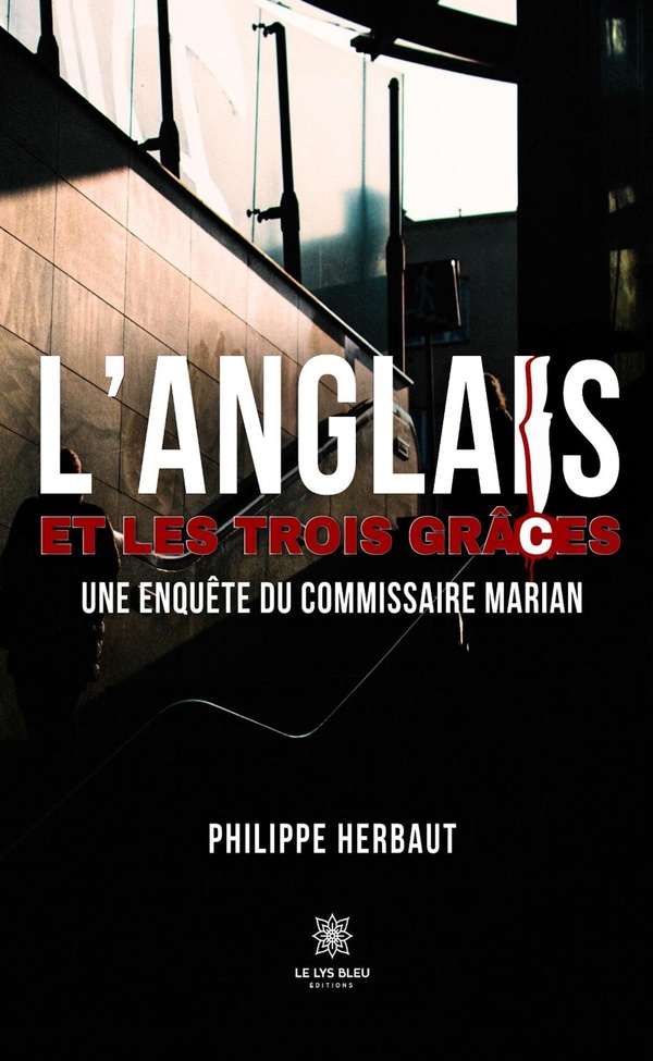 L'ANGLAIS ET LES TROIS GRACES - UNE ENQUETE DU COMMISSAIRE MARIAN