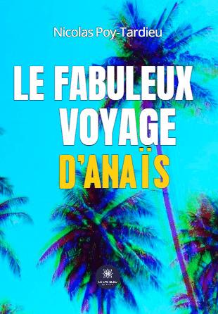LE FABULEUX VOYAGE D'ANAIS