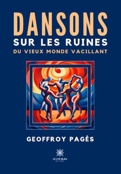 DANSONS SUR LES RUINES DU VIEUX MONDE VACILLANT