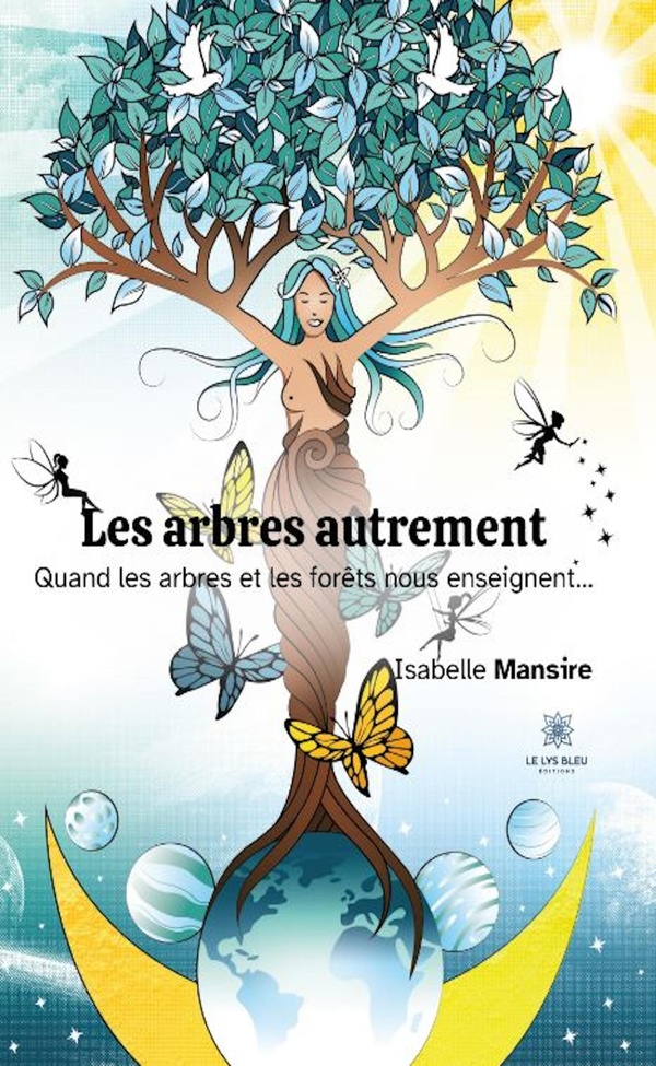 LES ARBRES AUTREMENT - QUAND LES ARBRES ET LES FORETS NOUS ENSEIGNENT...