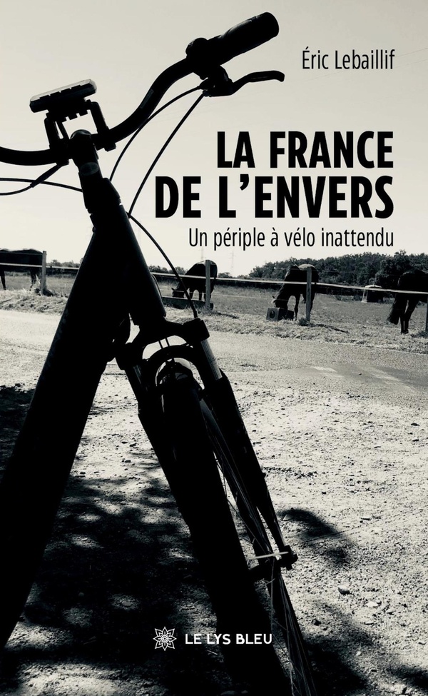 LA FRANCE DE L'ENVERS - UN PERIPLE A VELO INATTENDU