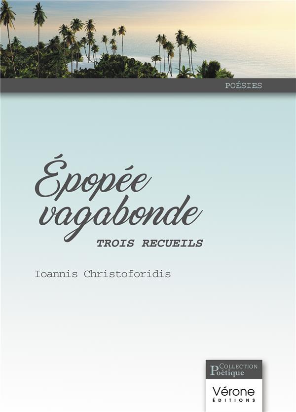 EPOPEE VAGABONDE - TROIS RECUEILS