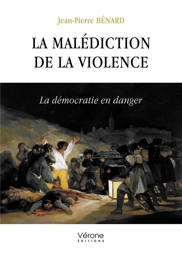 LA MALEDICTION DE LA VIOLENCE - LA DEMOCRATIE EN DANGER