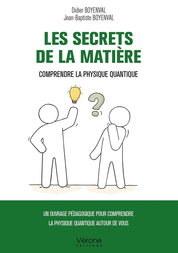 LES SECRETS DE LA MATIERE - COMPRENDRE LA PHYSIQUE QUANTIQUE