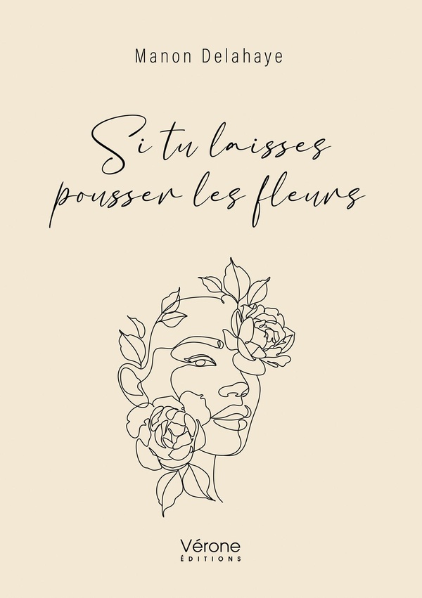 SI TU LAISSES POUSSER LES FLEURS